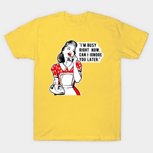 funny women, sarcastic joke, shut up T-Shirt